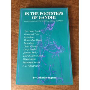 In the Footsteps of Gandhi: Conversations With Spiritual Social Activists PB